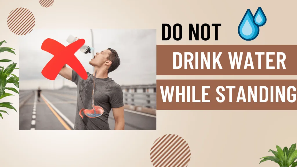 How to drink water standing or sitting